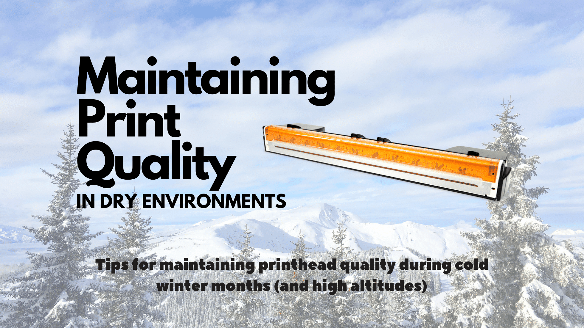 Printhead Quality in Cold, Dry Environments